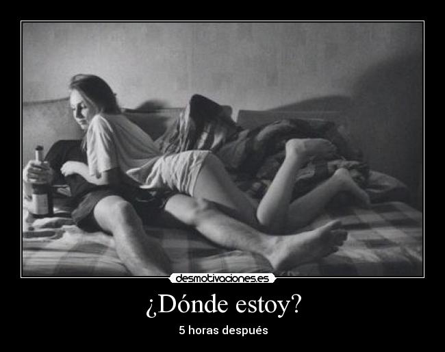¿Dónde estoy? - 5 horas después