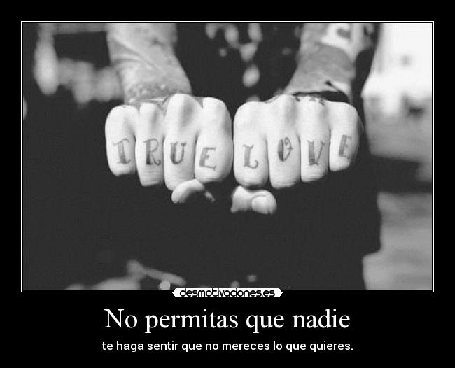 No permitas que nadie -