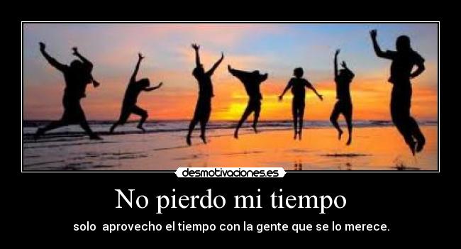 No pierdo mi tiempo -