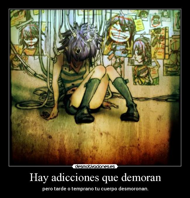 Hay adicciones que demoran -