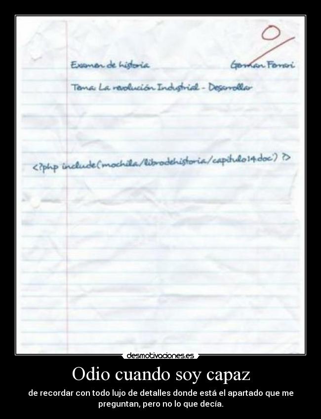 Odio cuando soy capaz - de recordar con todo lujo de detalles donde está el apartado que me
preguntan, pero no lo que decía.