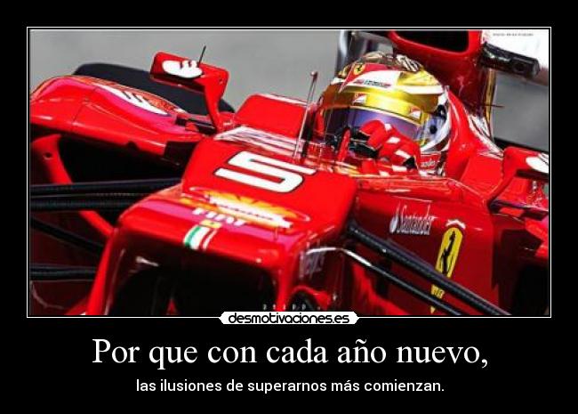 Por que con cada año nuevo, - las ilusiones de superarnos más comienzan.