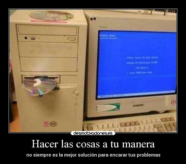Hacer las cosas a tu manera - 