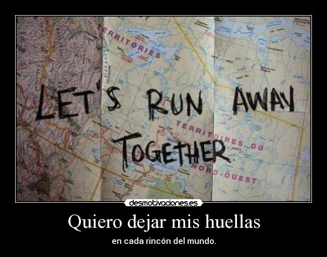 Quiero dejar mis huellas - 