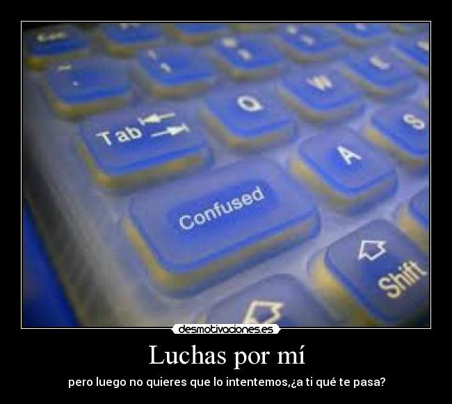 Luchas por mí - 