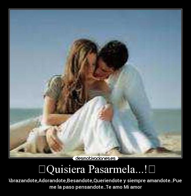 ♡Quisiera Pasarmela...!♡ -