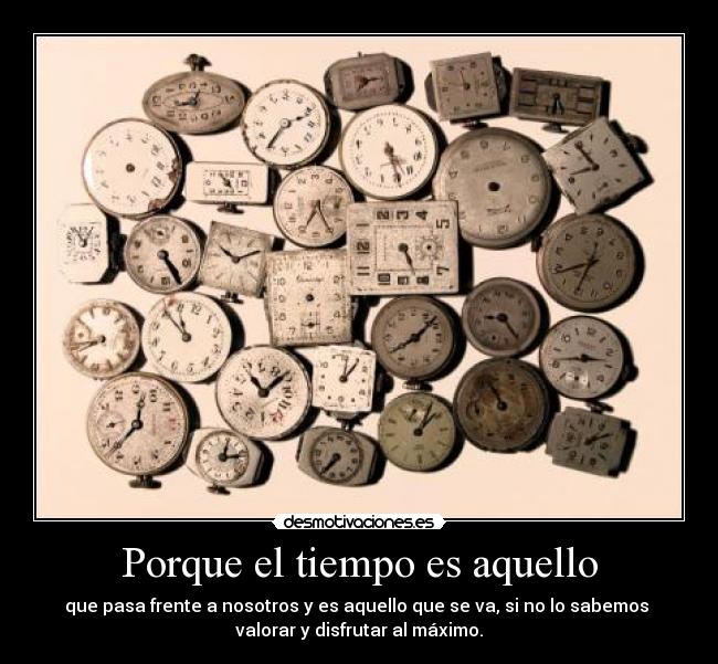 Porque el tiempo es aquello - 