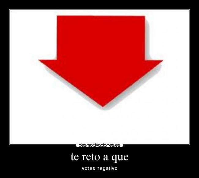 te reto a que -