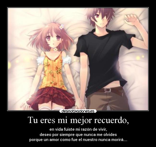 Tu eres mi mejor recuerdo, -