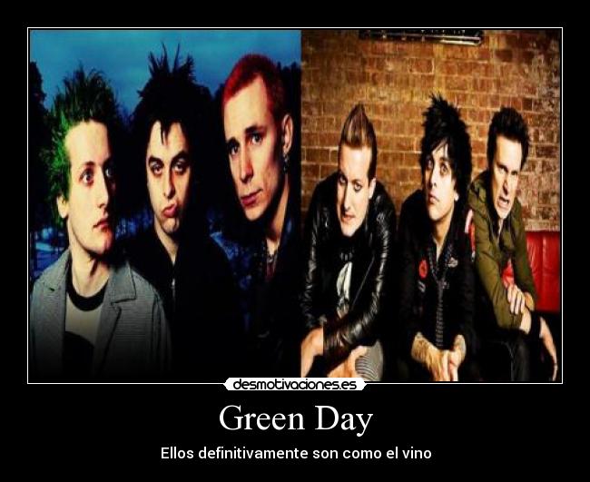 Green Day - Ellos definitivamente son como el vino