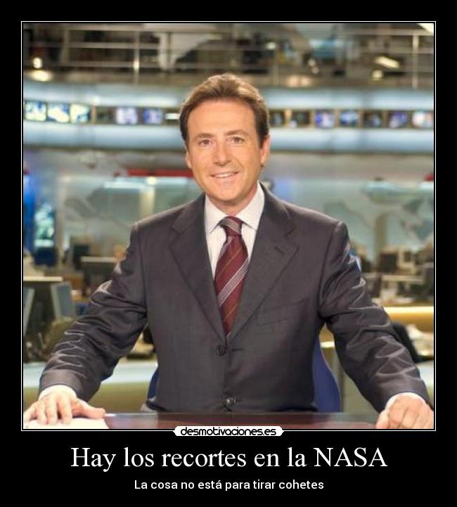 Hay los recortes en la NASA - La cosa no está para tirar cohetes