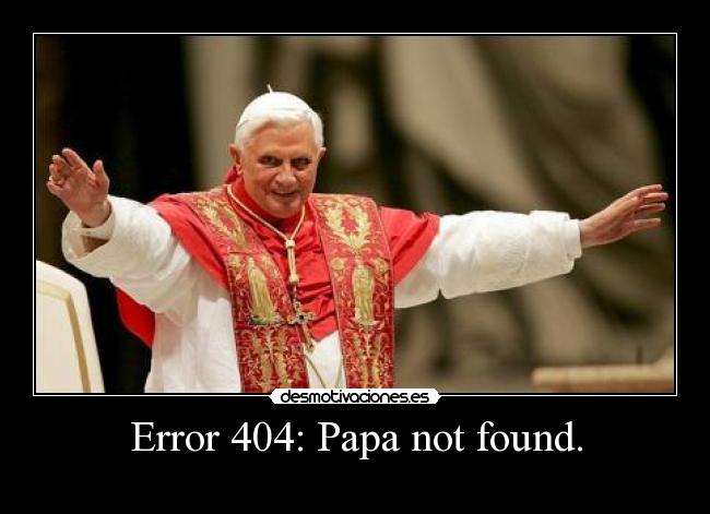Error 404: Papa not found. - 