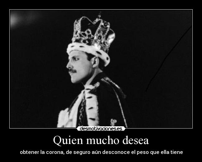 Quien mucho desea -
