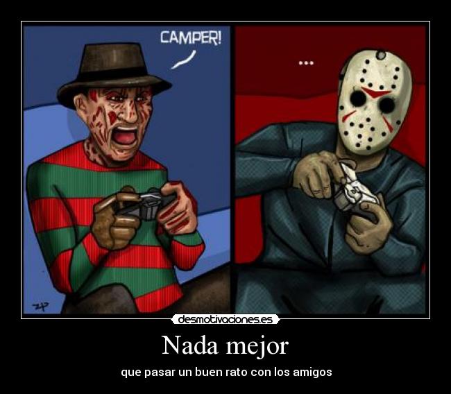 Nada mejor - que pasar un buen rato con los amigos
