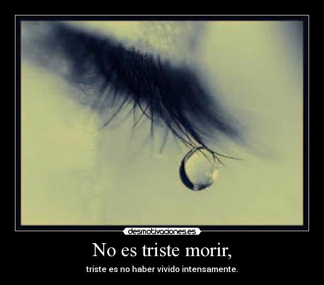 No es triste morir, - 