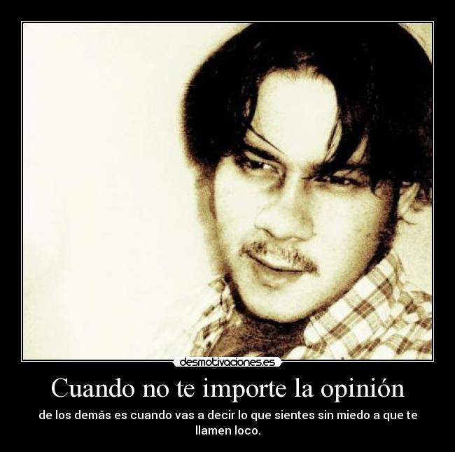 Cuando no te importe la opinión - 