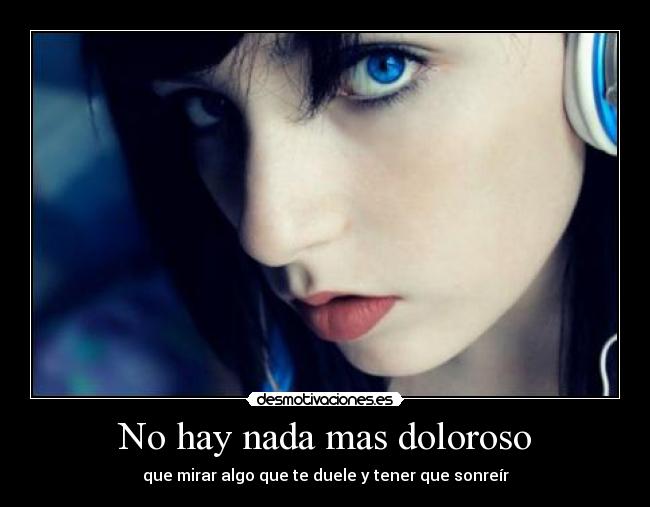 carteles hay nada mas doloroso desmotivaciones