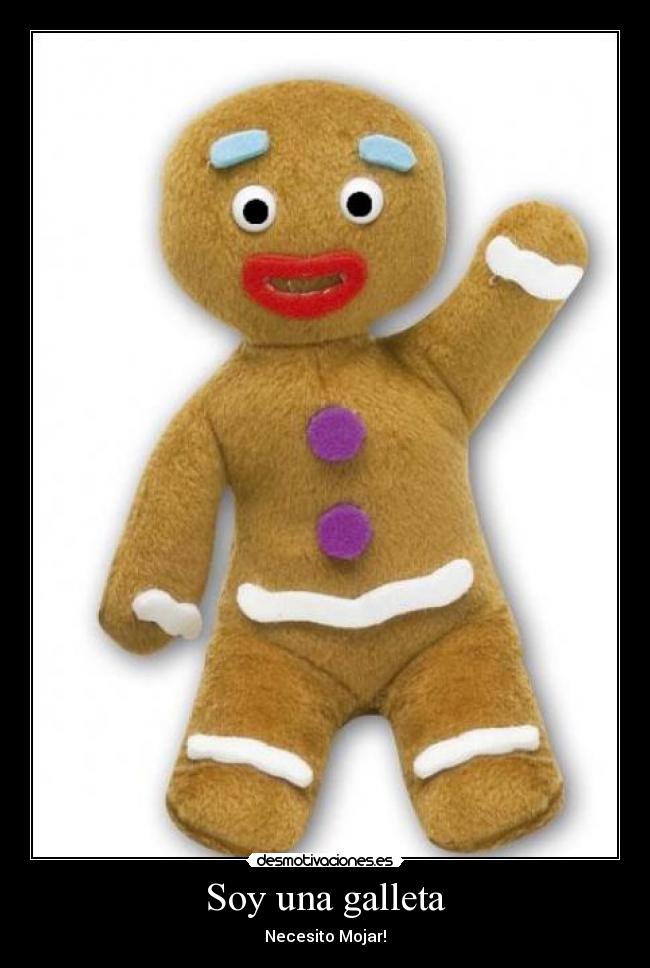 Soy una galleta - Necesito Mojar!