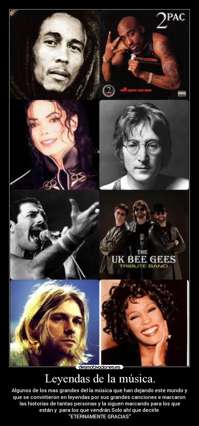 Leyendas de la música. - Algunos de los mas grandes del la música que han dejando este mundo y
que se convirtieron en leyendas por sus grandes canciones e marcaron
las historias de tantas personas y la siguen marcando para los que
están y para los que vendrán.Solo ahí que decirle
ETERNAMENTE GRACIAS