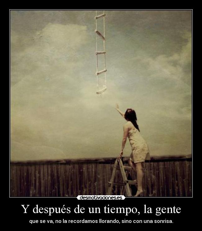 Y después de un tiempo, la gente -