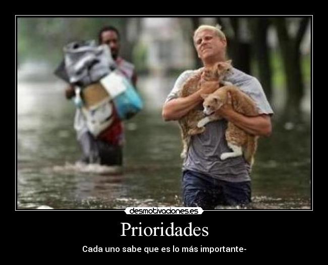 Prioridades - Cada uno sabe que es lo más importante-