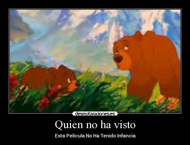 Quien no ha visto - Esta Película No Ha Tenido Infancia