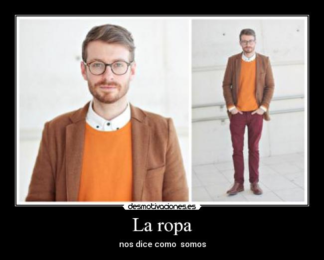 La ropa - nos dice como  somos