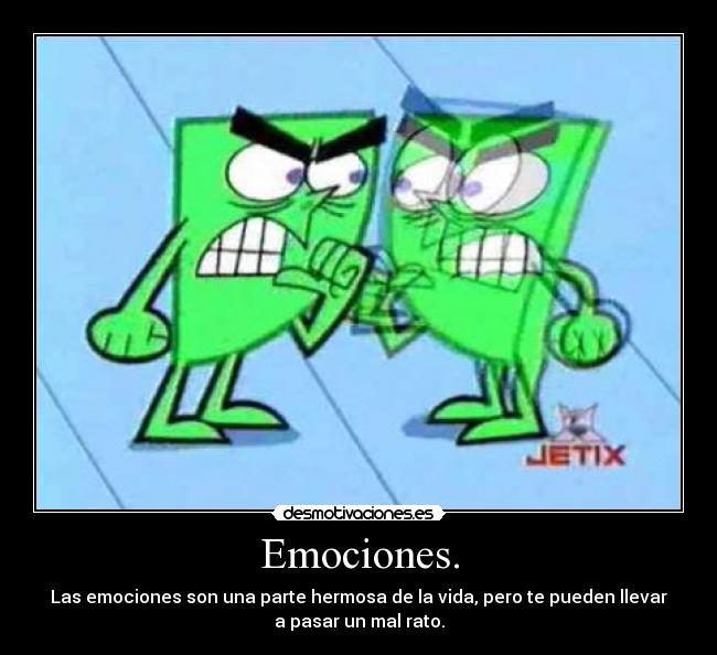 Emociones. -