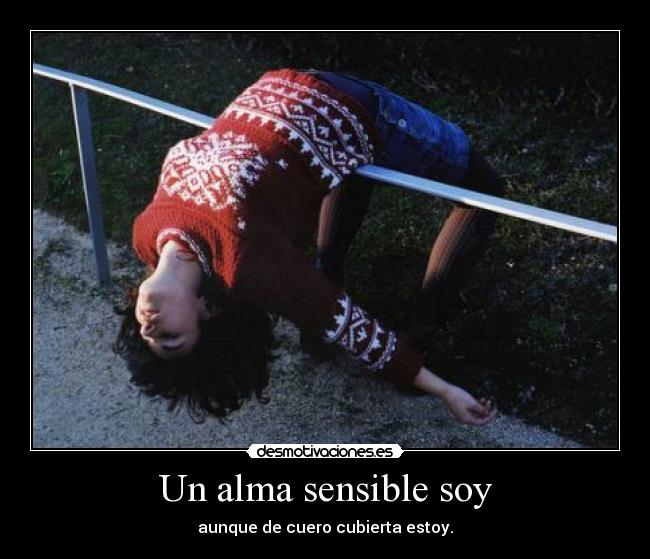 Un alma sensible soy -