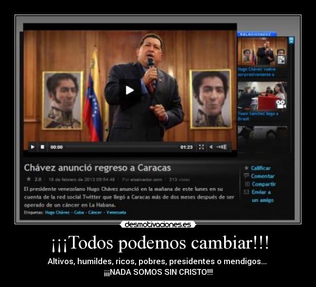 ¡¡¡Todos podemos cambiar!!! - Altivos, humildes, ricos, pobres, presidentes o mendigos...
¡¡¡NADA SOMOS SIN CRISTO!!!