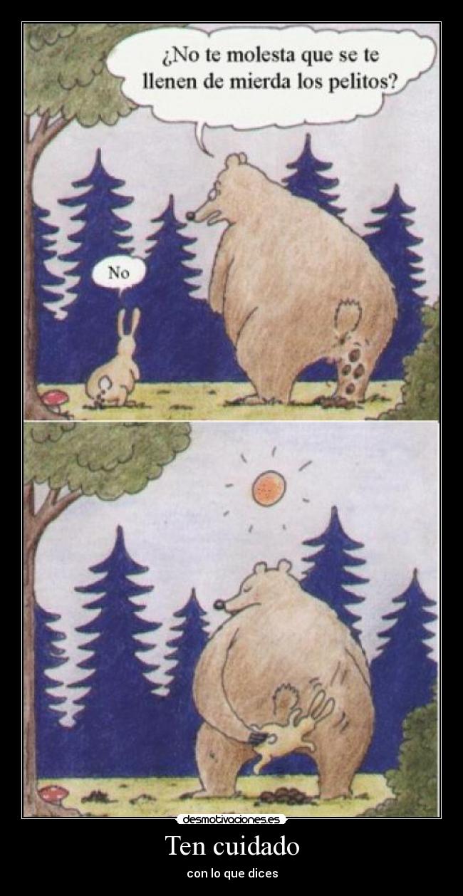 Ten cuidado -