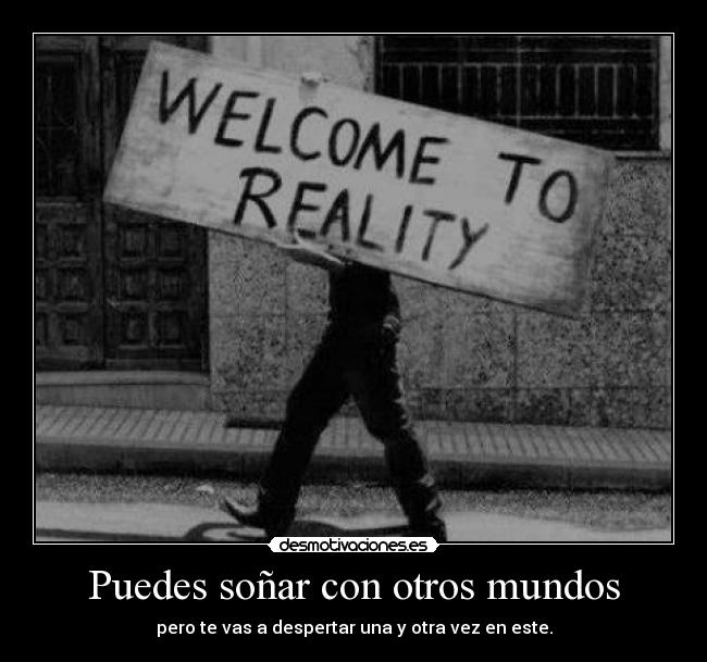 Puedes soñar con otros mundos -