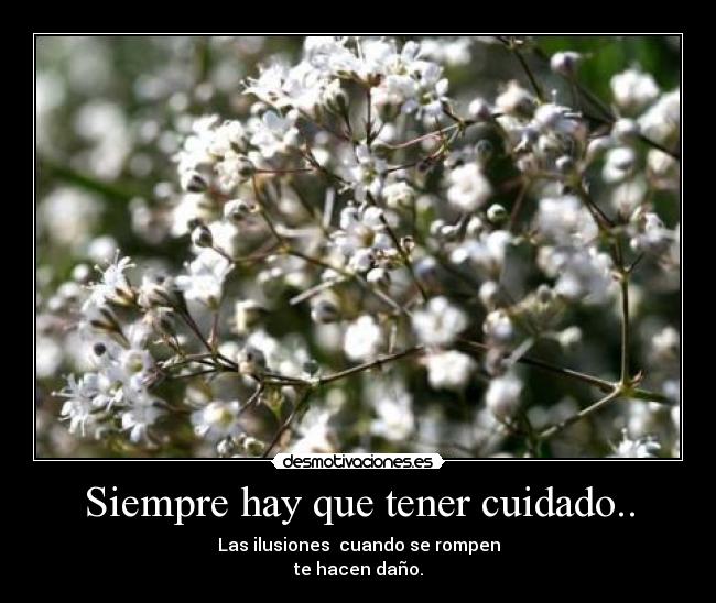 Siempre hay que tener cuidado.. -