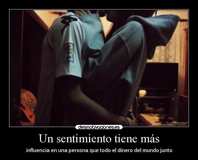 Un sentimiento tiene más - 
