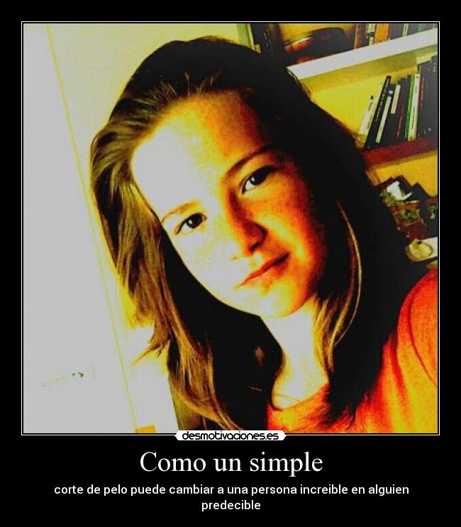 Como un simple - corte de pelo puede cambiar a una persona increible en alguien predecible