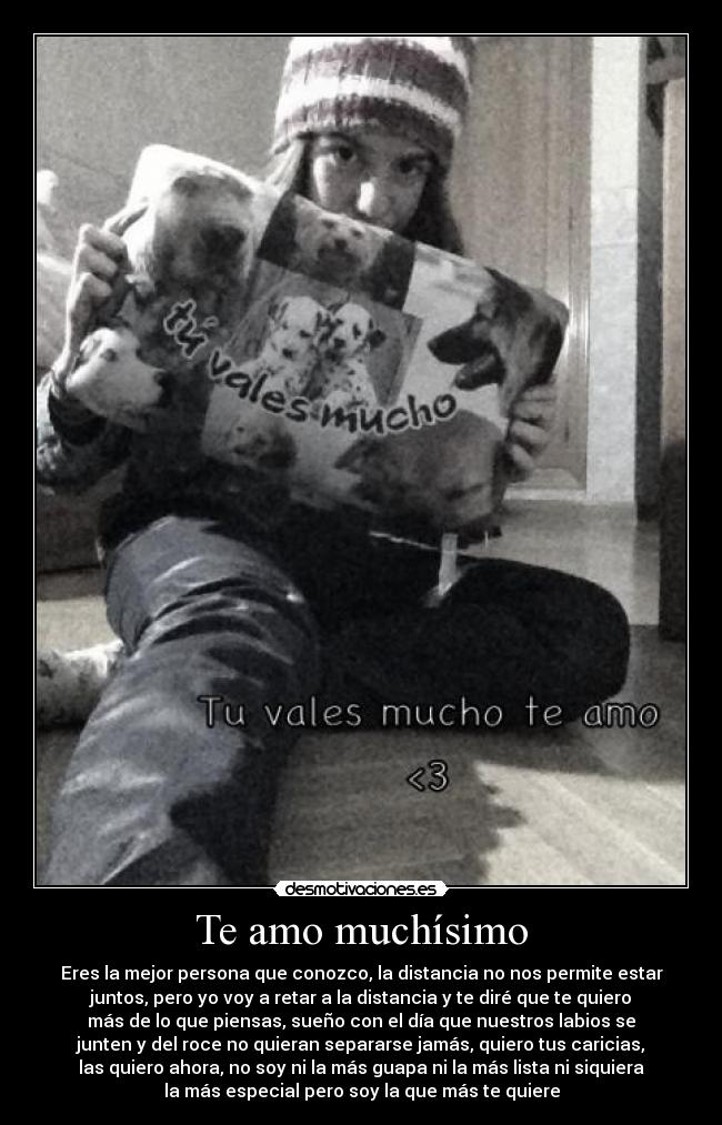 Te amo muchísimo -