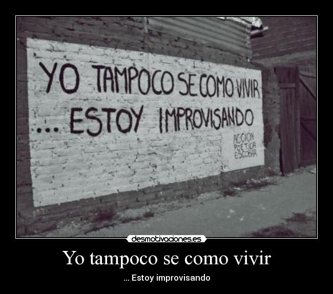 Yo tampoco se como vivir - 