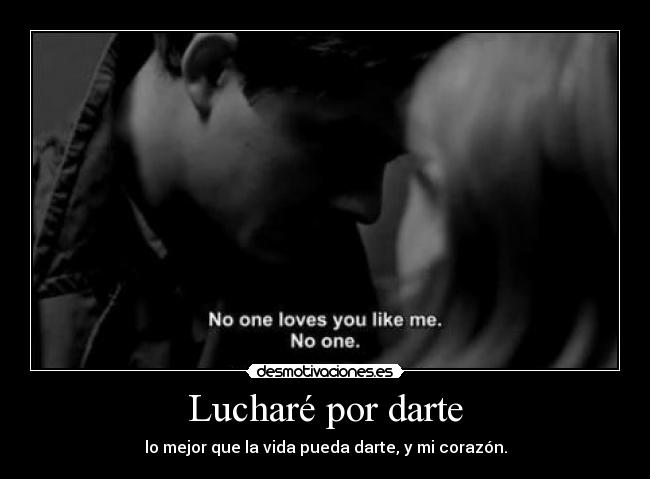 Lucharé por darte - 