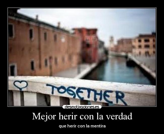 carteles para herirme con mentira hiere desmotivaciones