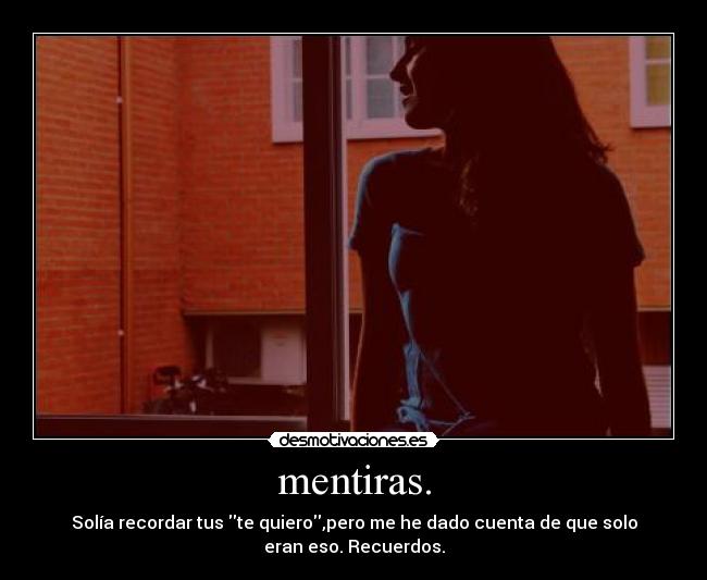 mentiras. -