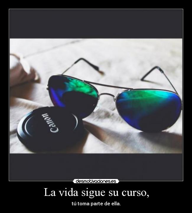 La vida sigue su curso, -