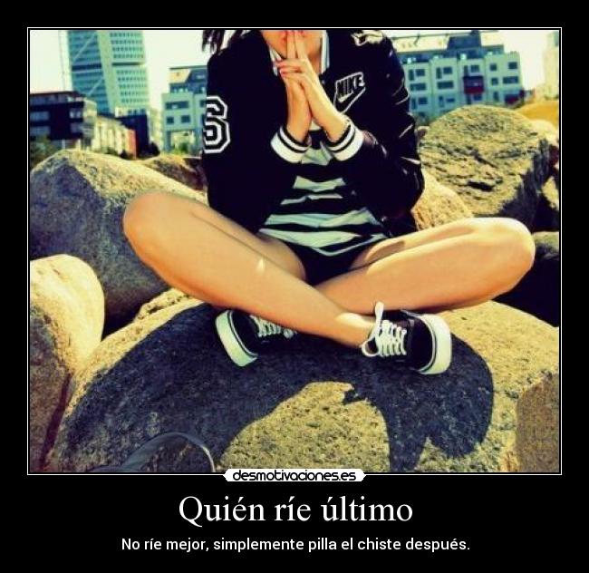 Quién ríe último -