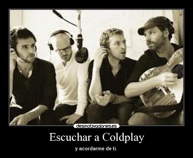 Escuchar a Coldplay -