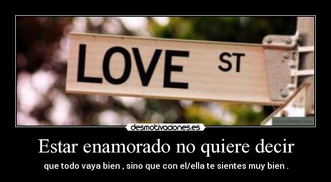 Estar enamorado no quiere decir - 