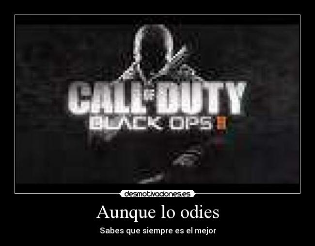 Aunque lo odies - Sabes que siempre es el mejor