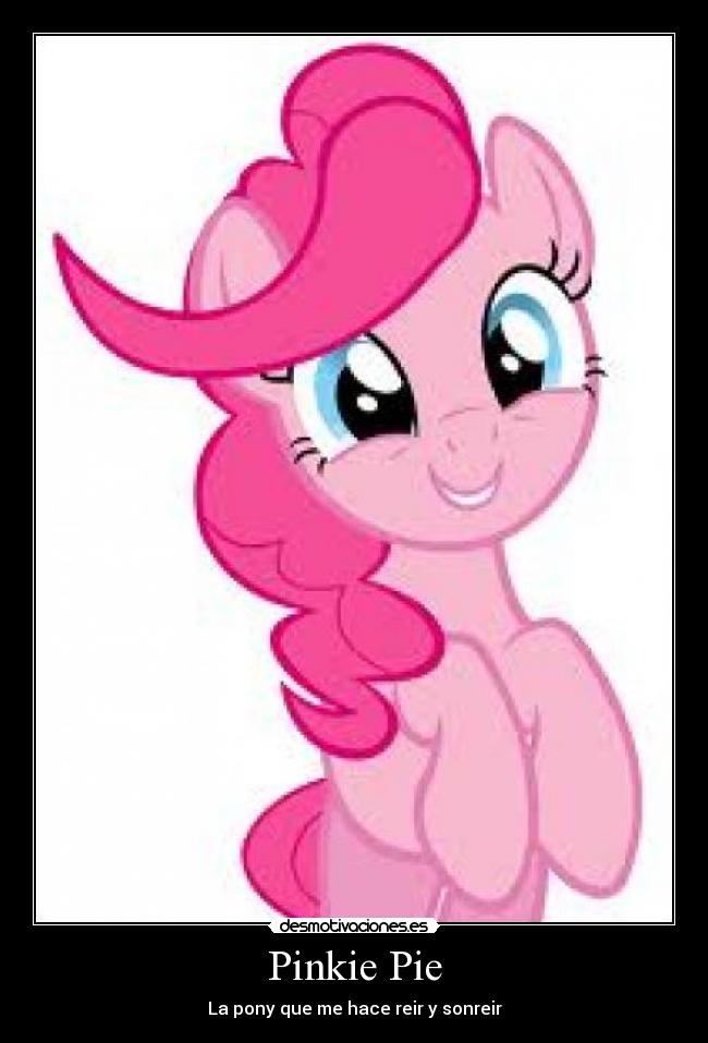 Pinkie Pie - La pony que me hace reir y sonreir