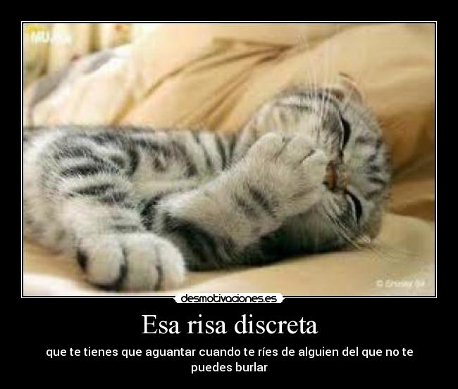 Esa risa discreta -