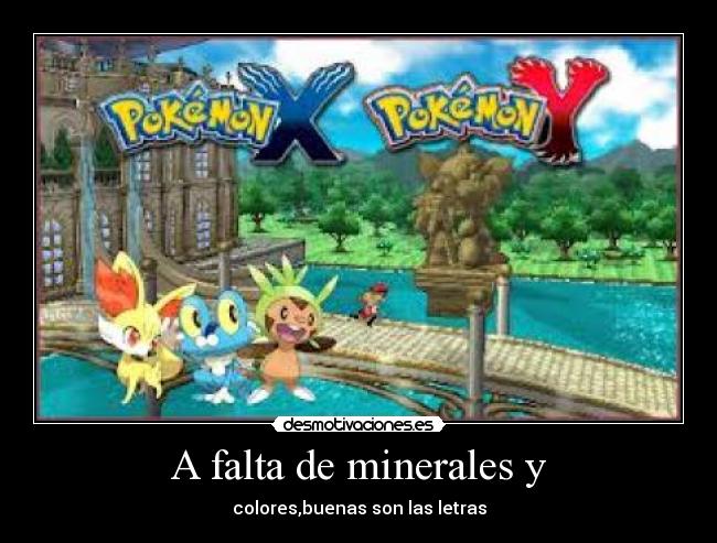 A falta de minerales y -