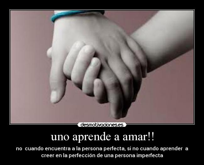 uno aprende a amar!! -