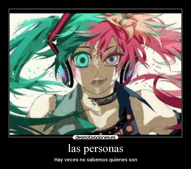 las personas - Hay veces no sabemos quienes son